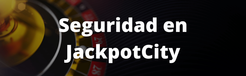 Seguridad en JackpotCity